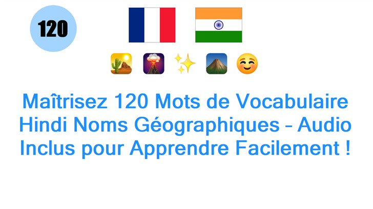 Maîtrisez 120 Mots de Vocabulaire Hindi Noms Géographiques – Audio Inclus pour Apprendre Facilement !